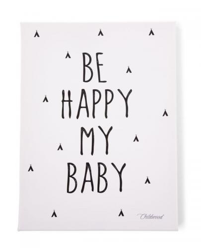 
                                                                                  Childhome - Obrazek 30 x 40 cm Be Happy My Baby Black&White - Esy Floresy 
